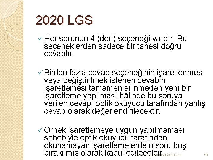 2020 LGS ü Her sorunun 4 (dört) seçeneği vardır. Bu seçeneklerden sadece bir tanesi