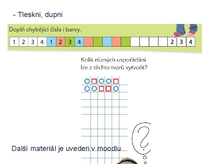 - Tleskni, dupni Další materiál je uveden v moodlu - Tleskni, dupni Další materiál je uveden v moodlu