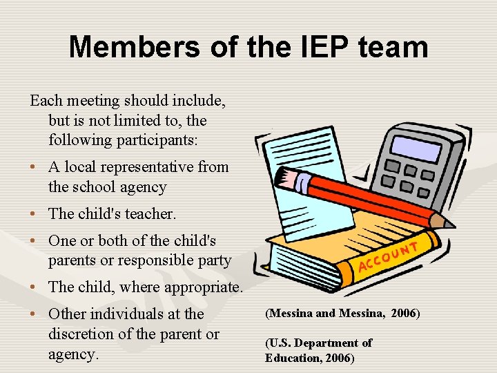 Members of the IEP team Each meeting should include, but is not limited to,