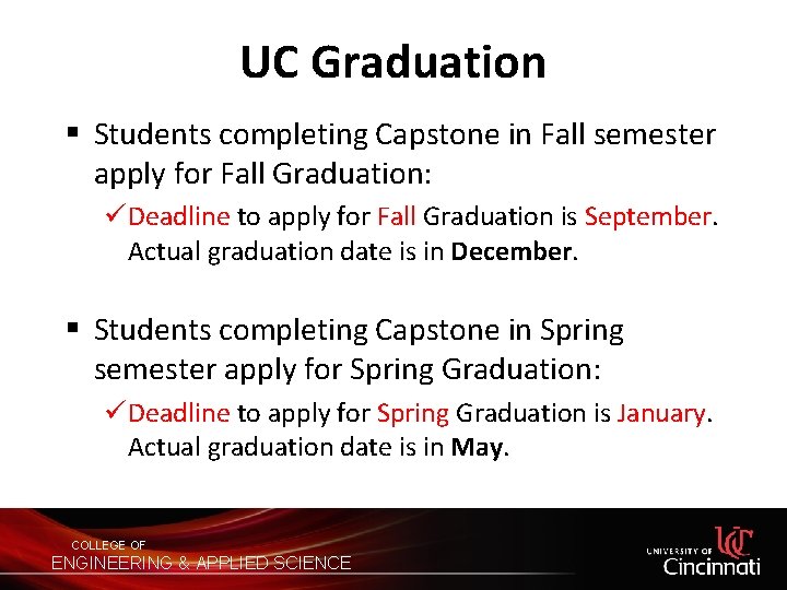 UC Graduation § Students completing Capstone in Fall semester apply for Fall Graduation: ü