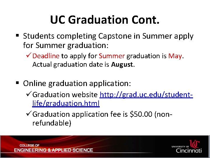 UC Graduation Cont. § Students completing Capstone in Summer apply for Summer graduation: ü