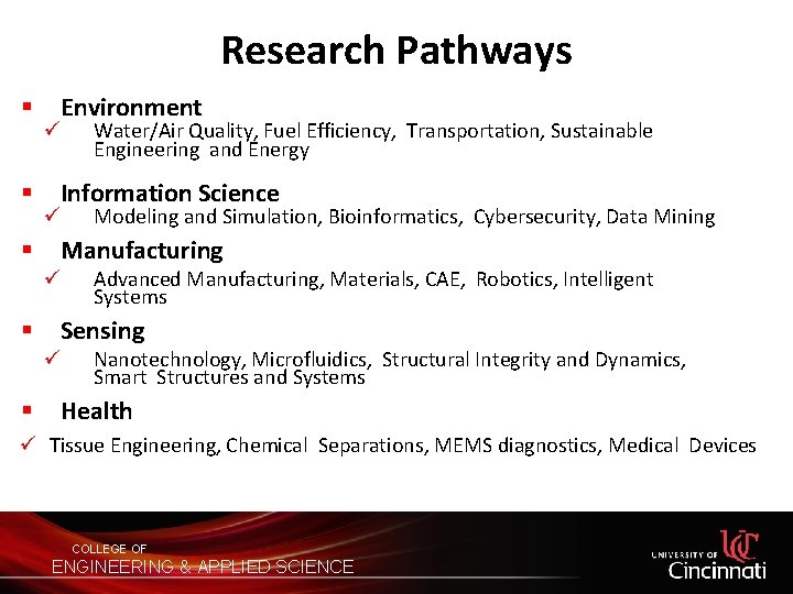 Research Pathways § Environment ü Water/Air Quality, Fuel Efficiency, Transportation, Sustainable Engineering and Energy