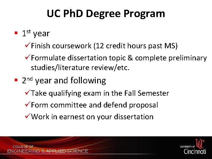 UC Ph. D Degree Program § 1 st year üFinish coursework (12 credit hours