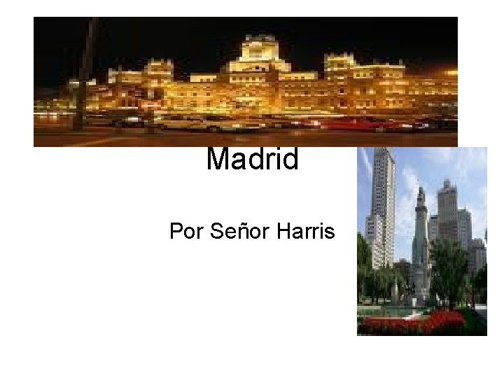 Madrid Por Señor Harris 