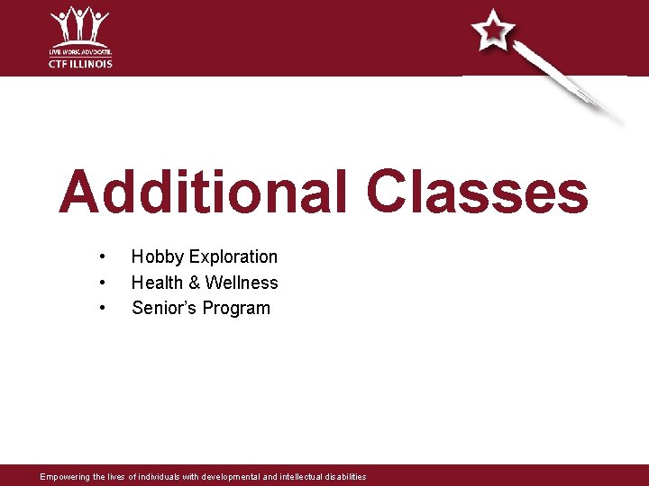 Additional Classes • • • Hobby Exploration Health & Wellness Senior’s Program Empowering the Additional Classes • • • Hobby Exploration Health & Wellness Senior’s Program Empowering the