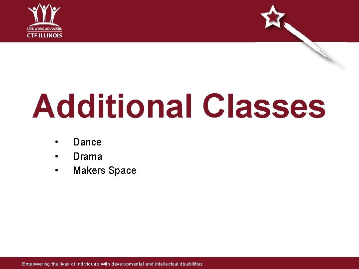 Additional Classes • • • Dance Drama Makers Space Empowering the lives of individuals Additional Classes • • • Dance Drama Makers Space Empowering the lives of individuals