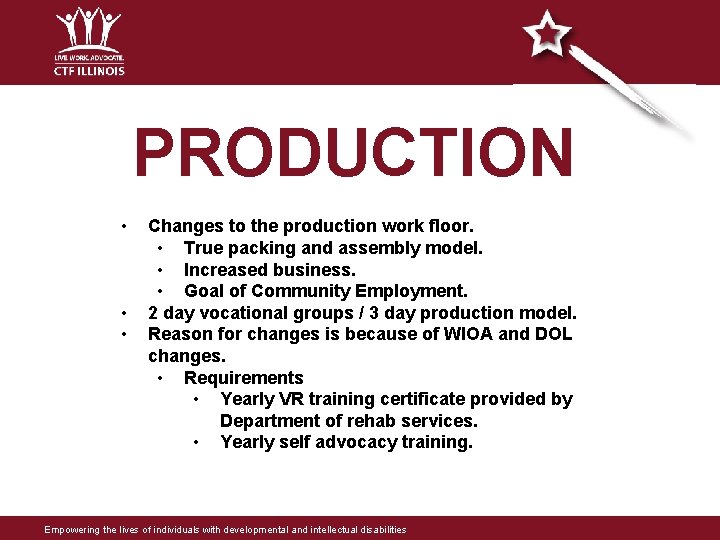 PRODUCTION • • • Changes to the production work floor. • True packing and PRODUCTION • • • Changes to the production work floor. • True packing and