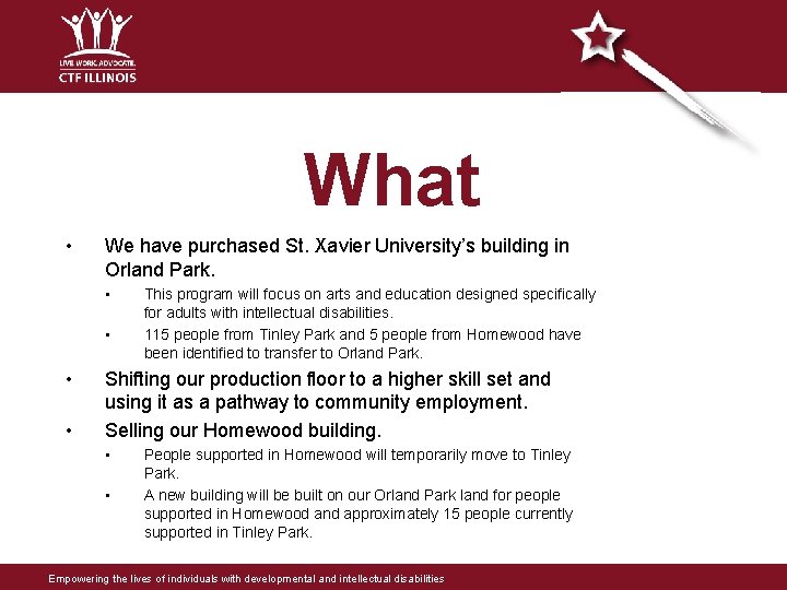 What • We have purchased St. Xavier University’s building in Orland Park. • • What • We have purchased St. Xavier University’s building in Orland Park. • •