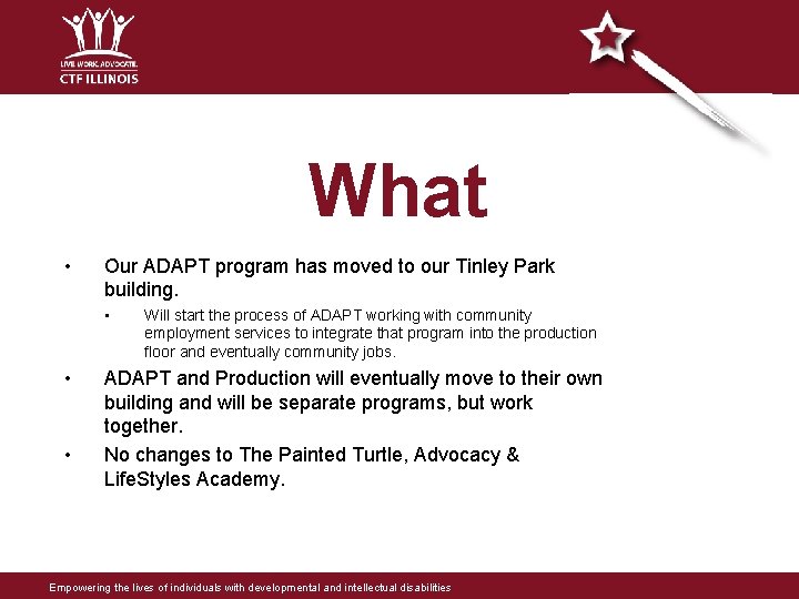 What • Our ADAPT program has moved to our Tinley Park building. • • What • Our ADAPT program has moved to our Tinley Park building. • •