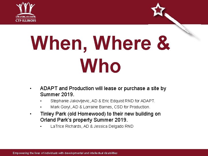 When, Where & Who • ADAPT and Production will lease or purchase a site When, Where & Who • ADAPT and Production will lease or purchase a site
