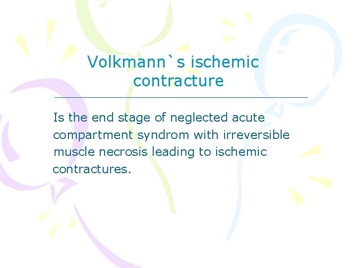 Volkmann`s ischemic contracture Is the end stage of neglected acute compartment syndrom with irreversible