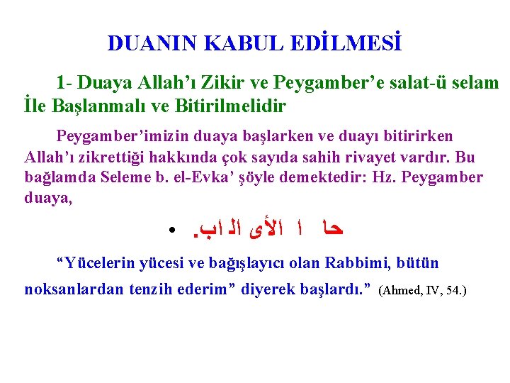 DUANIN KABUL EDİLMESİ 1 - Duaya Allah’ı Zikir ve Peygamber’e salat-ü selam İle Başlanmalı