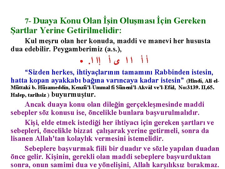 7 - Duaya Konu Olan İşin Oluşması İçin Gereken Şartlar Yerine Getirilmelidir: Kul meşru