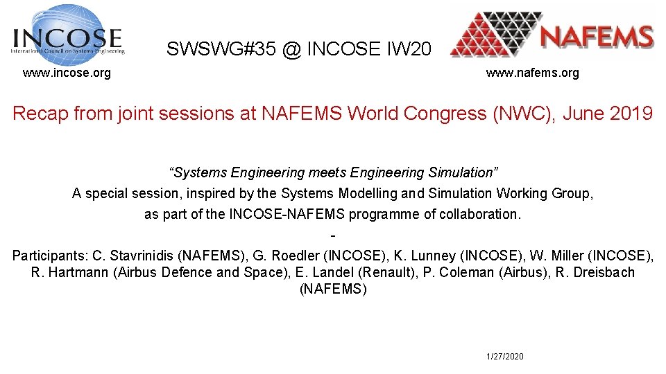 SWSWG#35 @ INCOSE IW 20 www. incose. org www. nafems. org Recap from joint
