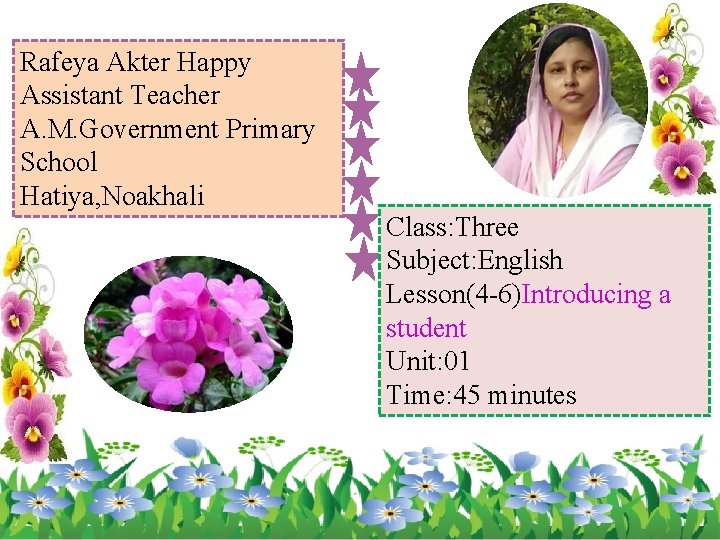 Rafeya Akter Happy Assistant Teacher A. M. Government Primary School Hatiya, Noakhali Class: Three