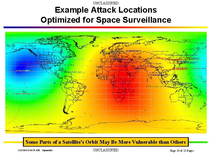 UNCLASSIFIED Example Attack Locations Optimized for Space Surveillance Some Parts of a Satellite's Orbit