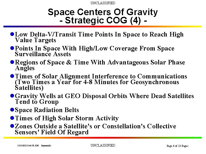 UNCLASSIFIED Space Centers Of Gravity - Strategic COG (4) l Low Delta-V/Transit Time Points