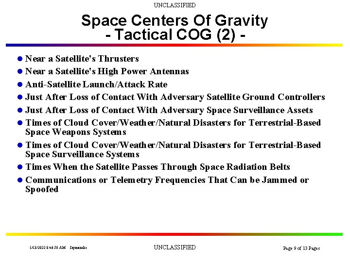 UNCLASSIFIED Space Centers Of Gravity - Tactical COG (2) l Near a Satellite's Thrusters