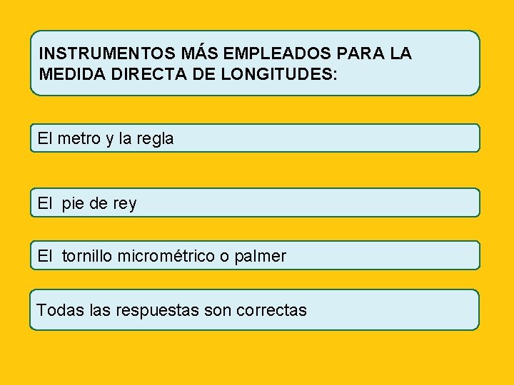 INSTRUMENTOS MÁS EMPLEADOS PARA LA MEDIDA DIRECTA DE LONGITUDES: El metro y la regla