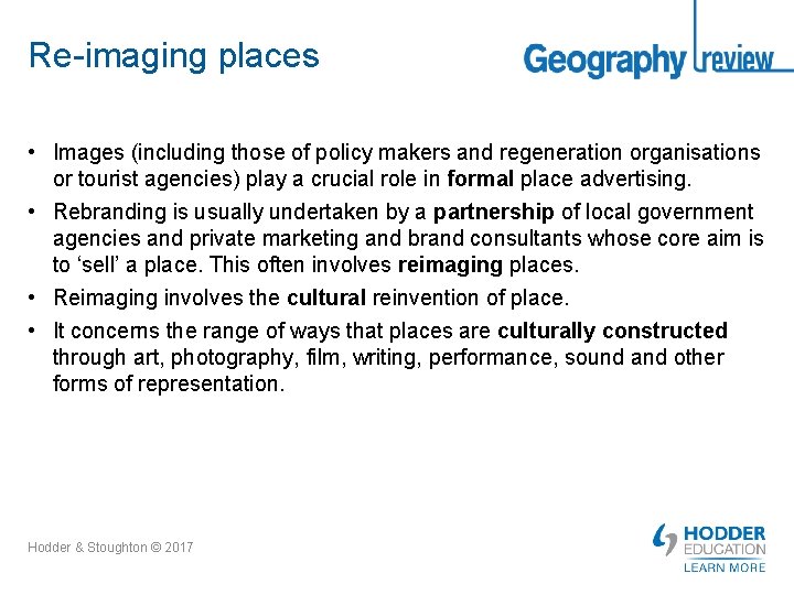 Re-imaging places • Images (including those of policy makers and regeneration organisations or tourist