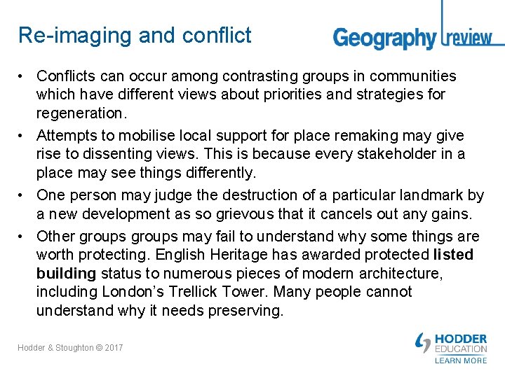 Re-imaging and conflict • Conflicts can occur among contrasting groups in communities which have