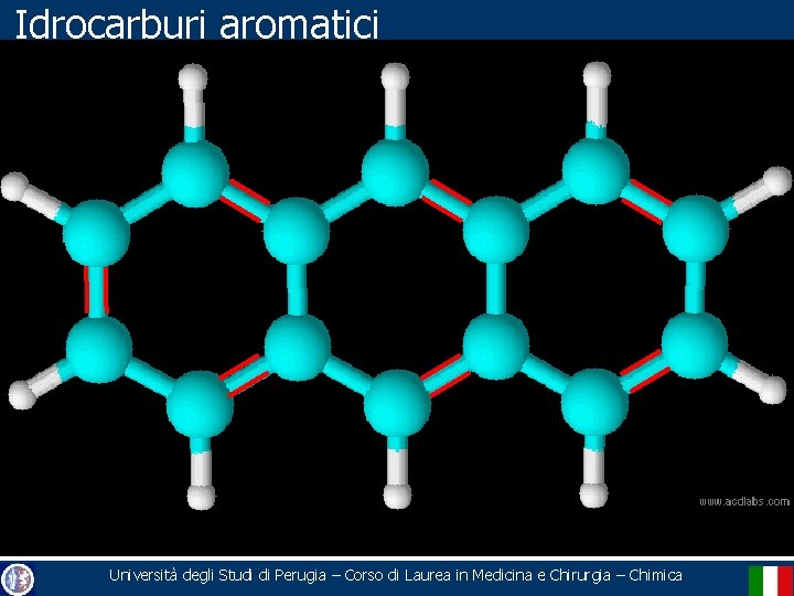 Idrocarburi aromatici Università degli Studi di Perugia – Corso di Laurea in Medicina e