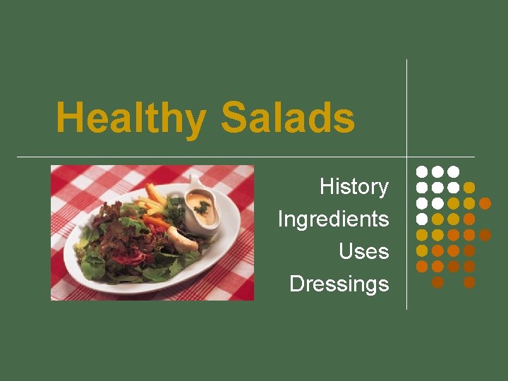 Healthy Salads History Ingredients Uses Dressings 