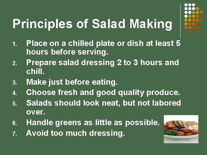 Principles of Salad Making 1. 2. 3. 4. 5. 6. 7. Place on a