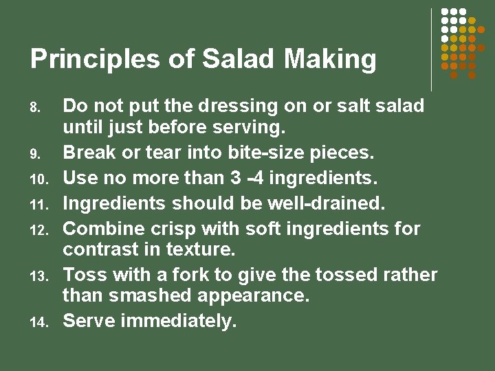 Principles of Salad Making 8. 9. 10. 11. 12. 13. 14. Do not put