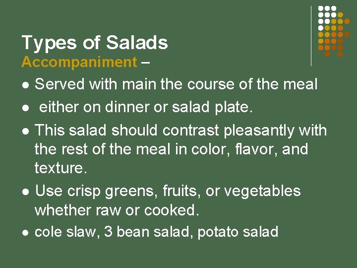 Types of Salads Accompaniment – l l l Served with main the course of
