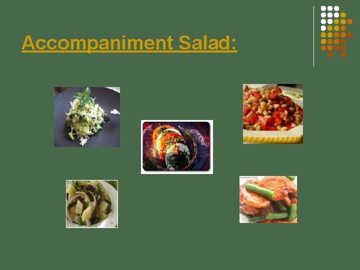 Accompaniment Salad: 
