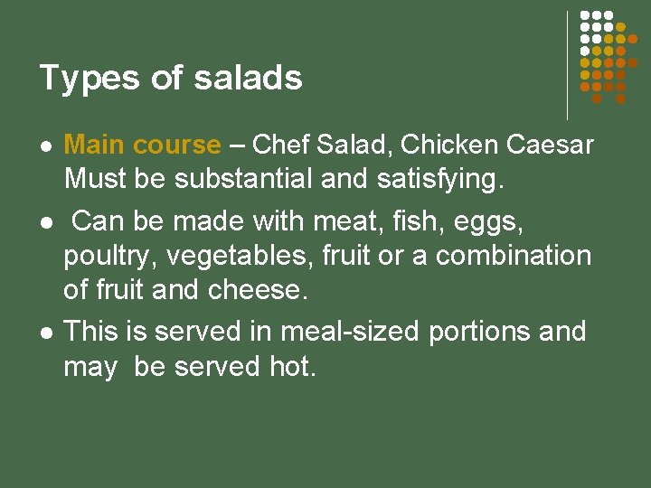 Types of salads l l l Main course – Chef Salad, Chicken Caesar Must