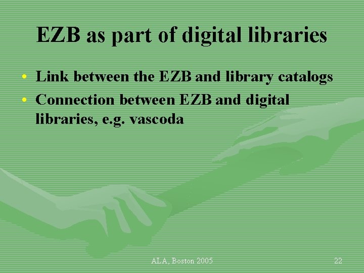 EZB as part of digital libraries • Link between the EZB and library catalogs