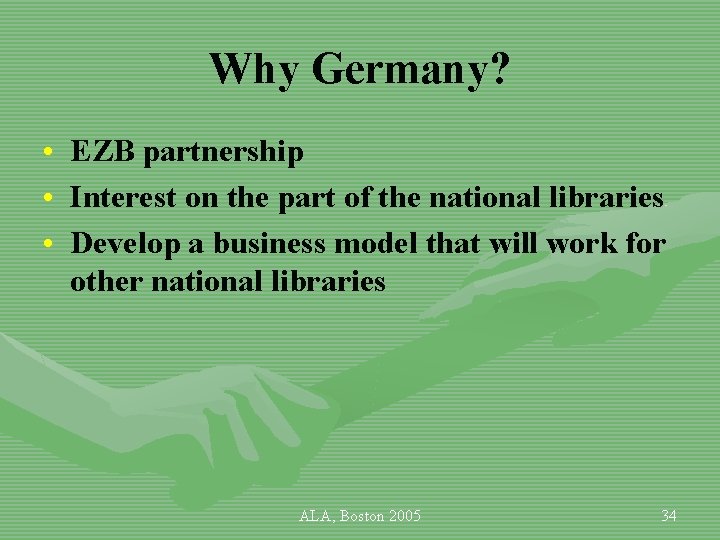 Why Germany? • EZB partnership • Interest on the part of the national libraries