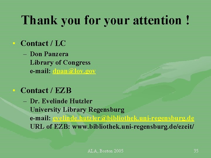 Thank you for your attention ! • Contact / LC – Don Panzera Library