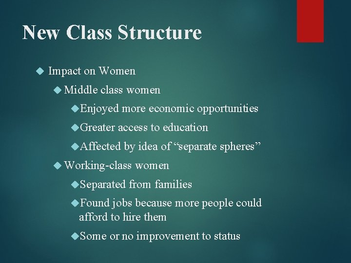 New Class Structure Impact on Women Middle class women Enjoyed Greater more economic opportunities