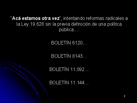 “Acá estamos otra vez”, intentando reformas radicales a la Ley 19. 628 sin la