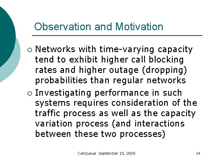 Observation and Motivation Networks with time-varying capacity tend to exhibit higher call blocking rates