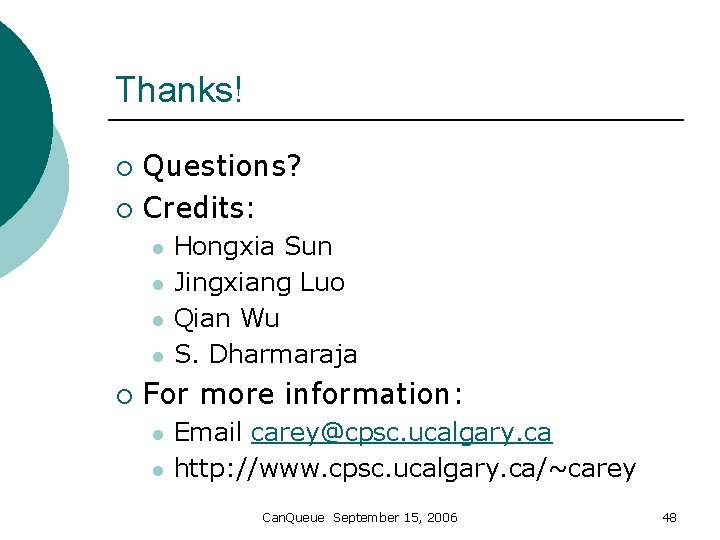 Thanks! Questions? ¡ Credits: ¡ l l ¡ Hongxia Sun Jingxiang Luo Qian Wu