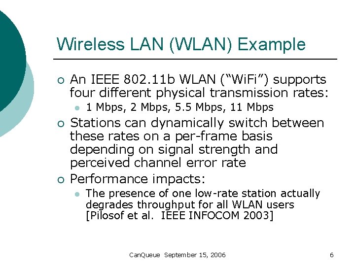 Wireless LAN (WLAN) Example ¡ An IEEE 802. 11 b WLAN (“Wi. Fi”) supports