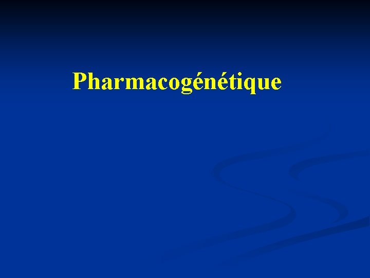 Pharmacogénétique 