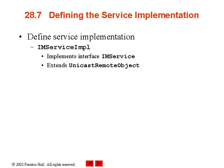 28. 7 Defining the Service Implementation • Define service implementation – IMService. Impl •