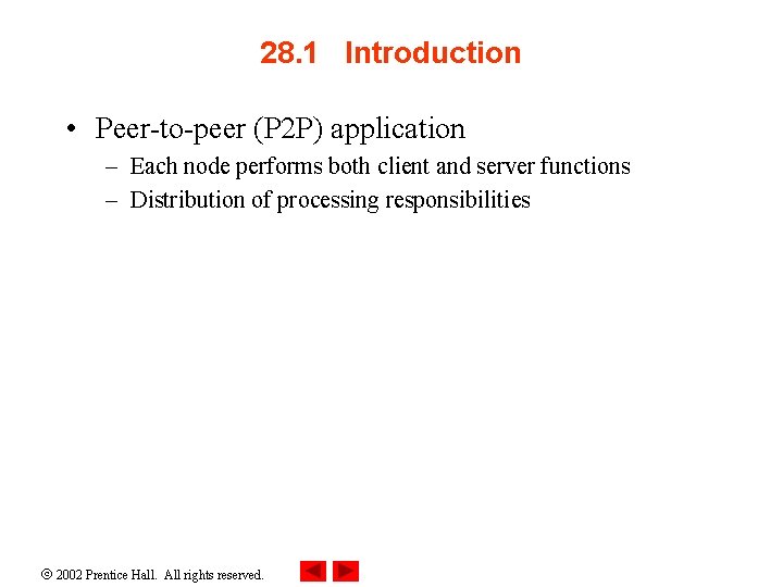 28. 1 Introduction • Peer-to-peer (P 2 P) application – Each node performs both