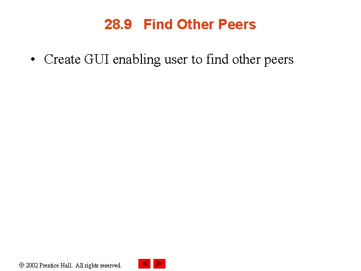 28. 9 Find Other Peers • Create GUI enabling user to find other peers