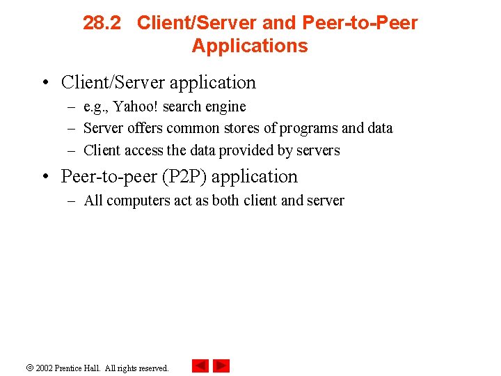 28. 2 Client/Server and Peer-to-Peer Applications • Client/Server application – e. g. , Yahoo!