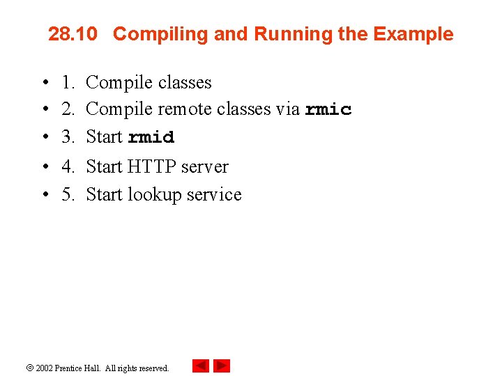 28. 10 Compiling and Running the Example • • • 1. Compile classes 2.