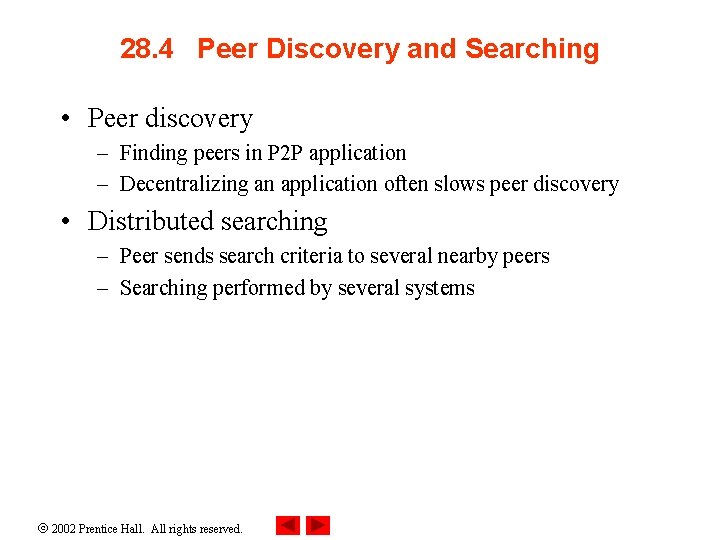 28. 4 Peer Discovery and Searching • Peer discovery – Finding peers in P