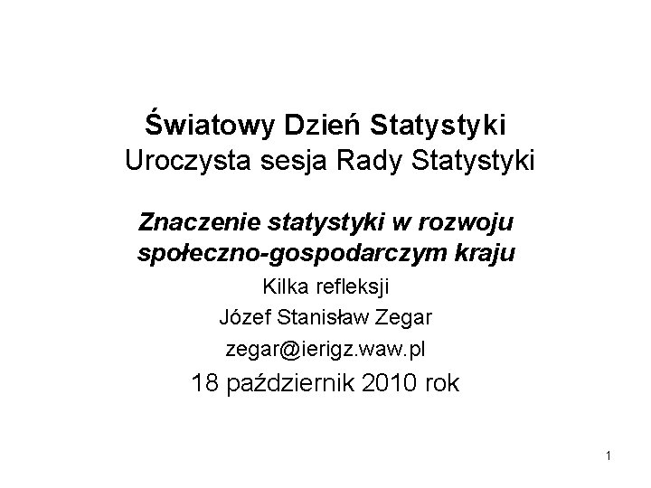 Światowy Dzień Statystyki Uroczysta sesja Rady Statystyki Znaczenie statystyki w rozwoju społeczno-gospodarczym kraju Kilka