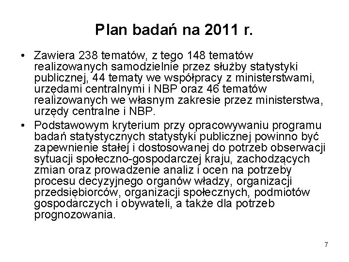 Plan badań na 2011 r. • Zawiera 238 tematów, z tego 148 tematów realizowanych