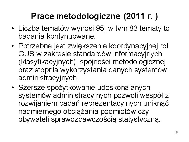 Prace metodologiczne (2011 r. ) • Liczba tematów wynosi 95, w tym 83 tematy